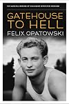 Gatehouse To Hell (The Azrieli Series of Holocaust Survivor Memoirs, 16)