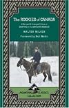 Rockies of Canada, The: A Revised & Enlarged Edition of Camping in the Canadian Rockies (Mountain Classic Collection)