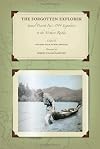 The Forgotten Explorer: Samuel Prescott Fay's 1914 Expedition to the Northern Rockies (Mountain Classics Collection)