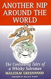 Another Nip Around the World: The Continuing Tales of a Whisky Salesman