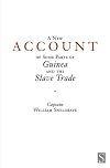 A New Account of Some Parts of Guinea and the Slave Trade (Voices from the Atlantic Slave Trade)