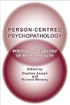 Person-centred Psychopathology: A Positive Psychology of Mental Health