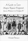 A Guide to Late Anglo-Saxon England