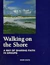 Walking on the Shore: A Way of Sharing Faith in Groups