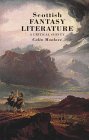 Scottish Fantasy Literature: A Critical Survey