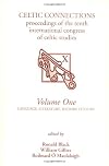 Celtic connections, volume 01 : proceedings of the 10th International Congress of Celtic Studies