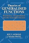 Theories of generalised functions : distributions, ultradistributions and other generalised functions
