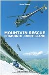 Mountain Rescue - Chamonix Mont Blanc: A Season with the World's Busiest Mountain Rescue Service