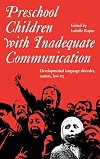 Preschool Children with Inadequate Communication (Clinics in Developmental Medicine)