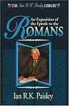 An Exposition of the Epistle to the Romans (The Ian R.K.Paisley Library)