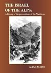 The Israel of the Alps: A History of the Persecutions of the Waldenses