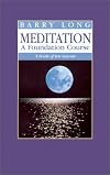 Meditation a Foundation Course: A Book of Ten Lessons