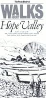 Walks about Hope Valley: Six fine circular walks plus a valley ramble in prime walking country, starting from Castleton, Hope, Bamford and Hathersage