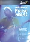 Spring Harvest Praise: 120 Songs Including 75 New Songs for Spring Harvest 2006: Music Edition
