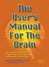 The User's Manual for the Brain (Vol 1)
