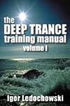 The Deep Trance Training Manual: Hypnotic Skills