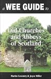 A Wee Guide to Old Churches and Abbeys of Scotland