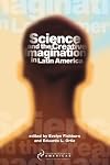 Science and the Creative Imagination in Latin America