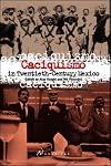 Caciquismo in Twentieth-Century Mexico