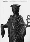 Bronze: The Power of Life and Death (Henry Moore Institute)