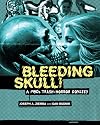 Bleeding Skull!: A 1980s Trash-Horror Odyssey