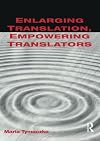 Enlarging Translation, Empowering Translators