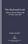 The backward look : memory and writing self in France 1580-1920