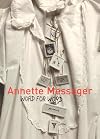 Annette Messager:Word for Word - Texts, Writings and Interviews