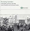 Studying Camden: A Students' Guide to Camden Local Studies and Archives Centre