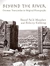 Beyond the River: Ottoman Transjordan in Original Photographs