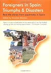 Foreigners in Spain: Triumphs & Disasters