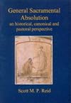 General Sacramental Absolution: An Historical, Canonical and Pastoral Perspective