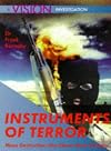Instruments of Terror: Mass Destruction Has Never Been So Easy (A Vision Investigation)