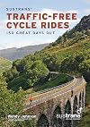 Sustrans' Traffic-Free Cycle Rides: 150 Great Days Out