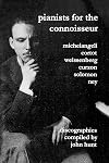 Pianists For The Connoisseur. 6 Discographies. Arturo Benedetti Michelangeli, Alfred Cortot, Alexis Weissenberg, Clifford Curzon, Solomon, Elly Ney. [2002].