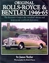 Original Rolls-Royce & Bentley 1946-65: The Restorer's Guide to the 'standard' saloons and mainstream coachbuilt derivatives (Original Series)