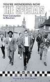 You're Wondering Now - A History of the Specials