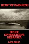 Heart of Darkness: Bruce Springsteen's Nebraska