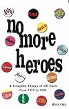 No More Heroes: A Complete History of UK Punk from 1976 to 1980