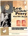 Lee 'Scratch' Perry: Kiss Me Neck: The Scratch Story in Words, Pictures and Records