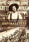 The Scottish Suffragettes (Scot's Lives)