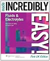 Fluids and Electrolytes Made Incredibly Easy! (Incredibly Easy! Series®)