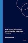 Rediscovering Rikyu: And the Beginnings of the Japanese Tea Ceremony (Global Oriental)