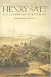 Henry Salt: Artist, Traveller, Diplomat, Egyptologist
