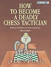 How to Become a Deadly Chess Tactician