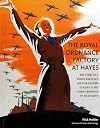 The Royal Ordnance Factory at Hayes: The Story of a World War II Gun and Tank Factory at Hayes in the London Borough of Hillingdon