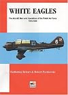 White Eagles: The Aircraft, Men and Operations of the Polish Air Force 1918-1939