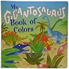 My gigantosaurus book of colors