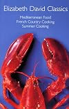 Elizabeth David Classics: Mediterranean Food, French Country Cooking, Summer Cooking