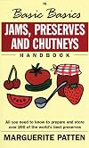 Jams, Preserves and Chutneys (Basic Basics)